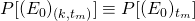 P[(E_0)_{(k,t_m)}] \equiv P[(E_0)_{t_m}]